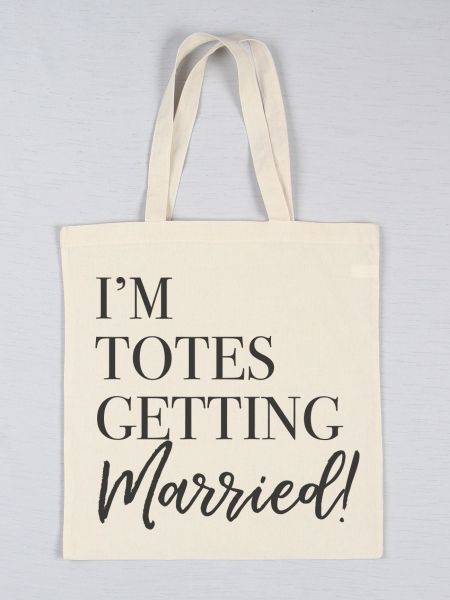 I'm Totes Getting Married Printed Tote Bag
