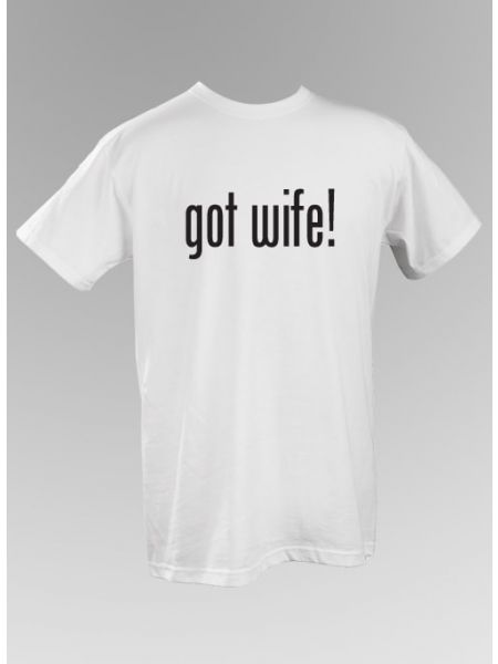 got wife! T-Shirt
